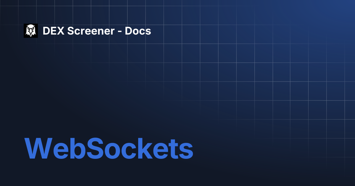 WebSockets | DEX Screener - Docs